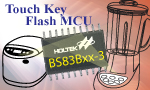 盛群半导体推出BS83B系列新一代Flash触控微控制器