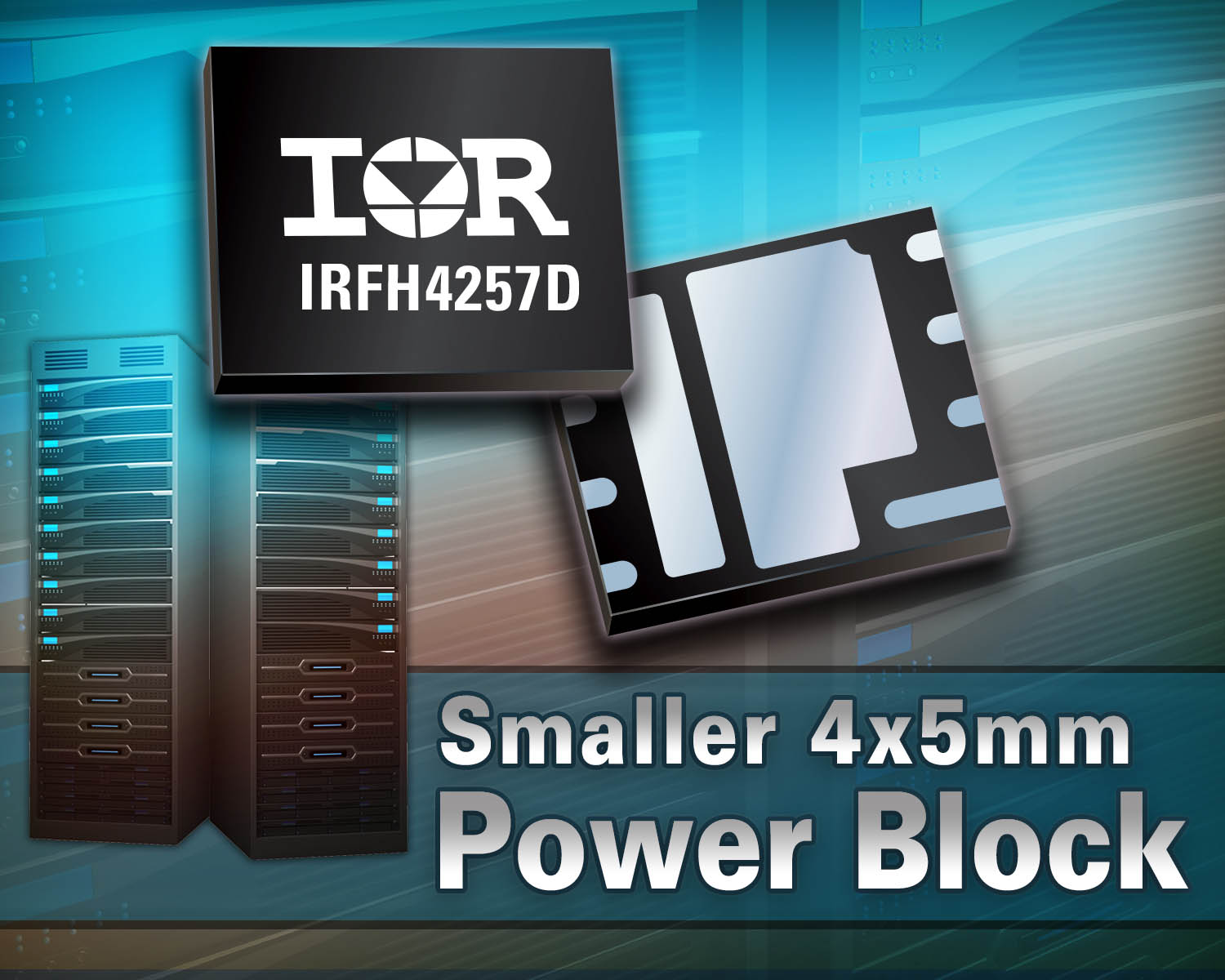IR 推出4×5 PQFN功率模块封装的25V IRFH4257D FastIRFET双功率MOSFET