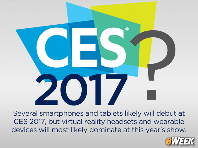 CES 2017前瞻：虚拟现实和可穿戴设备将成焦点