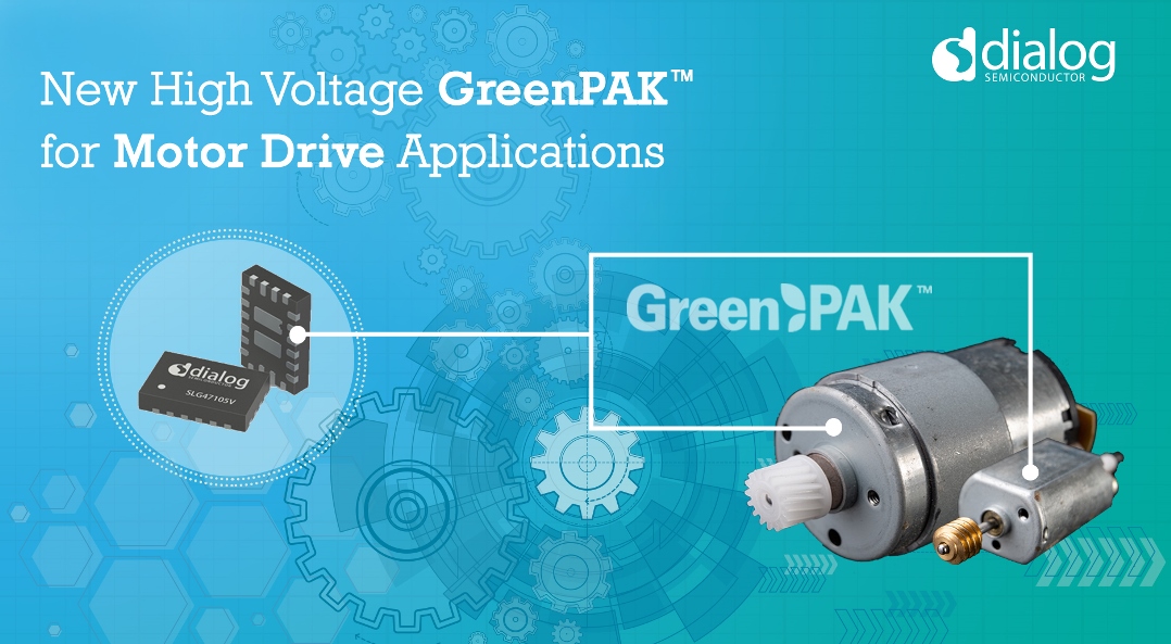 Dialog推出首款针对电机驱动应用的高压GreenPAK™ IC