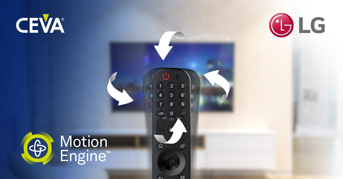 CEVA MotionEngine?智能电视软件通过LG webOS打入更多智能电视品牌