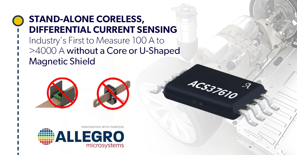Allegro扩展面向电动汽车和工业等应用的无芯电流传感器产品组合