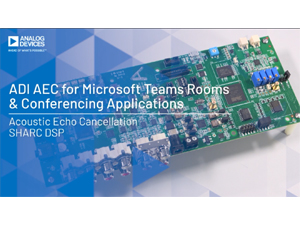 针对Microsoft Teams Rooms和会议应用的ADI AEC