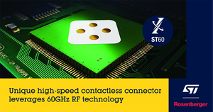 Rosenberger与ST合作 开发独特60GHz高速非接触式连接器