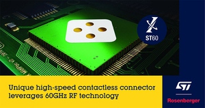 Rosenberger與ST合作 開發(fā)獨特60GHz高速非接觸式連接器