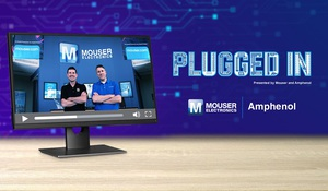 贸泽携手Amphenol推出Plugged In 提供最新联机器趋势