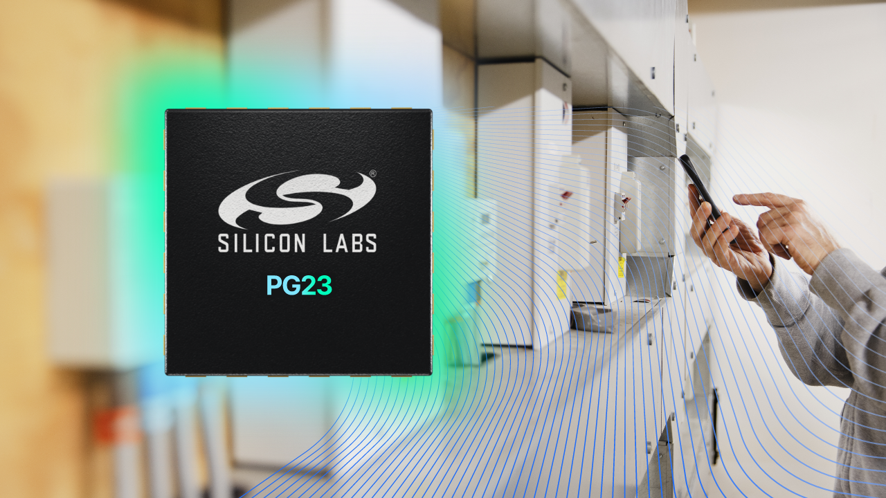 Silicon Labs面向嵌入式物联网应用推出全新超低功耗和高性能PG23 MCU