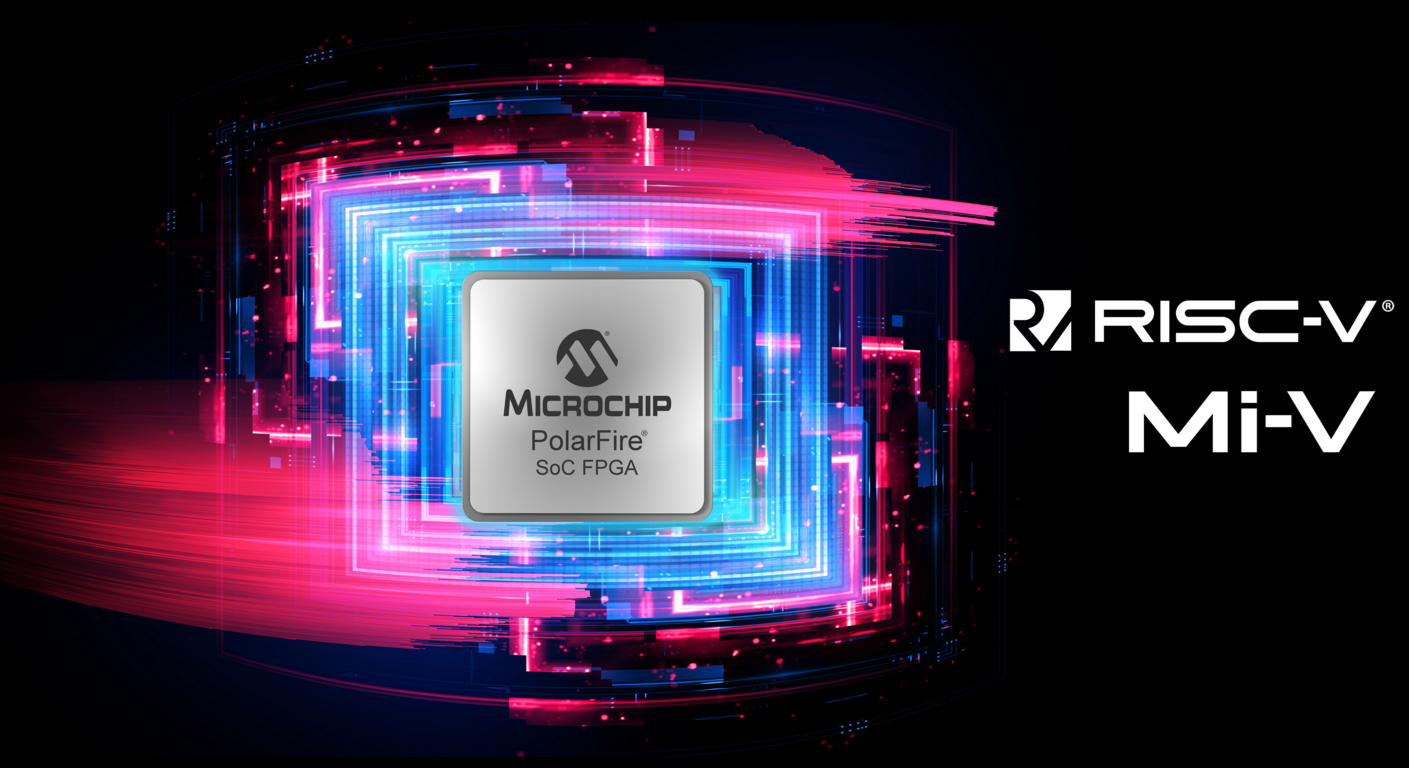 Microchip 宣布業界首款基于RISC-V的片上系統（SoC）FPGA開始量產