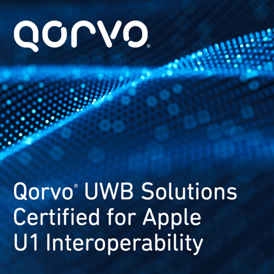 Qorvo UWB 解決方案獲 Apple U1 互操作性認證