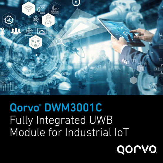 Qorvo推出完全集成的超宽带模块，加速工业物联网普及