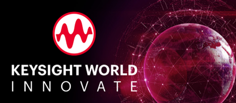 Keysight World 全球创新云峰会：聚焦前沿技术，开拓全球视野