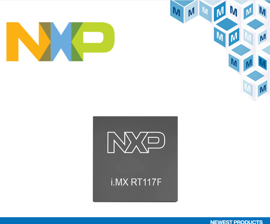 贸泽电子开售用于3D人脸识别的NXP i.MX RT117F EdgeReady跨界处理器