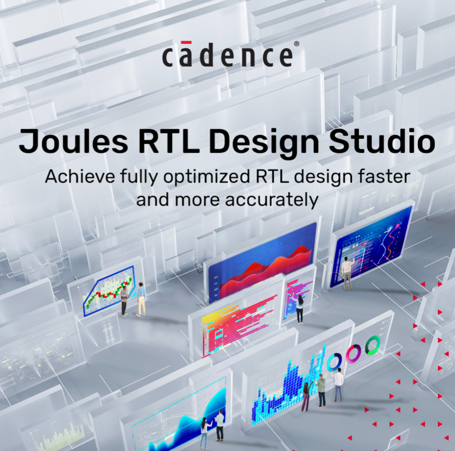 Cadence推出Joules RTL Design Studio，将RTL生产力和结果质量提升到新的高度