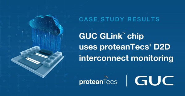 GUC GLink芯片采用proteanTecs芯片到芯片互连监控技术