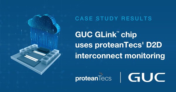 GUC integrates proteanTecs die-to-die (D2D) interconnect monitoring in their GLink? chip.